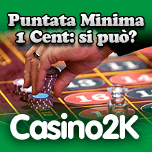 Casinò con puntata minima di 1 centesimo